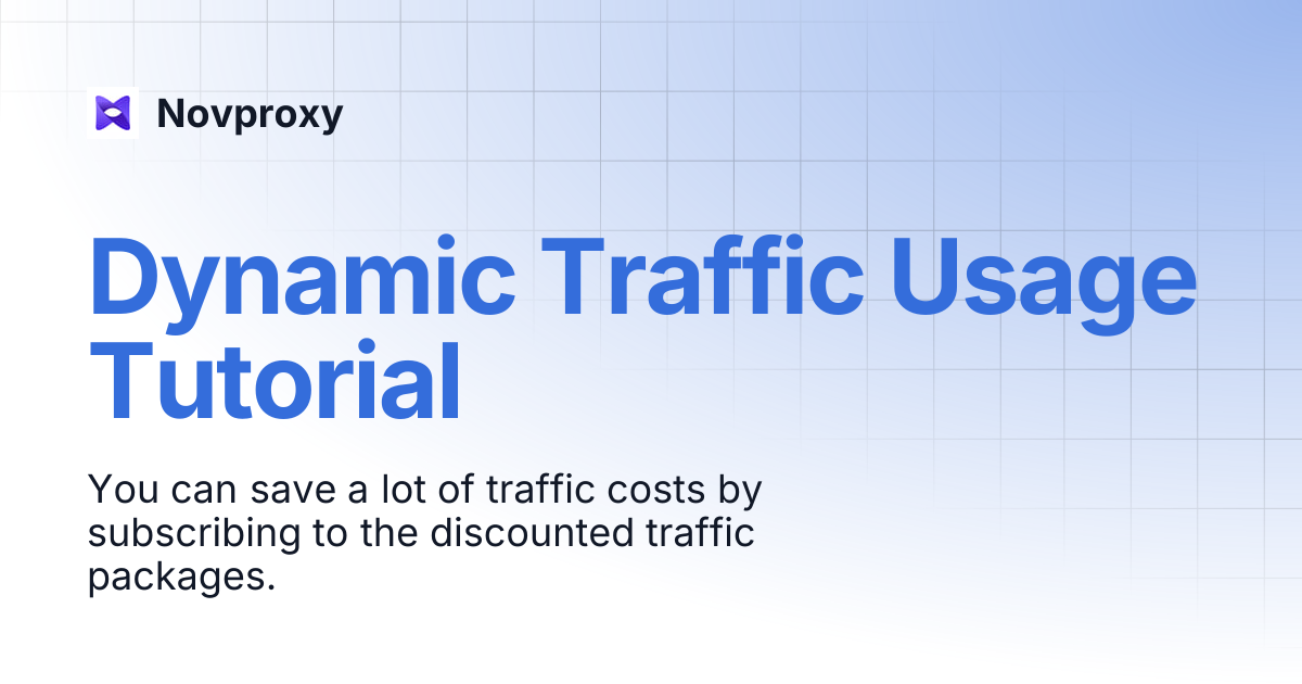 Dynamic Traffic Usage Tutorial | Novproxy